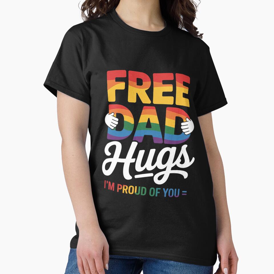 Free Dad Hugs I'm Proud Of You Lover Pride Month by brynatshop