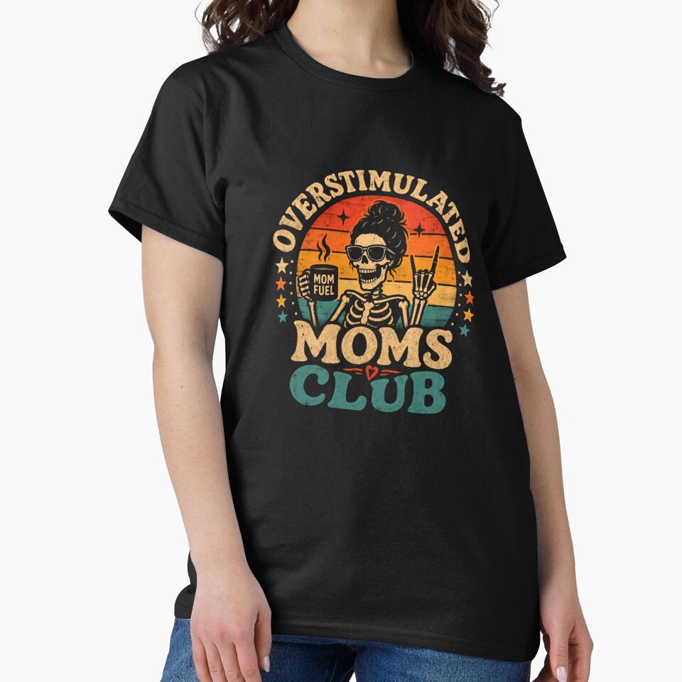 Overstimulated Moms Club Mom Fuel Overwhelmed Mother Funny Mom Life by RetroMini2026