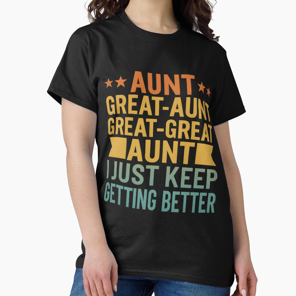 Aunt Great-Aunt Great-Great Aunt I Just Keep Getting Better by hemagamo