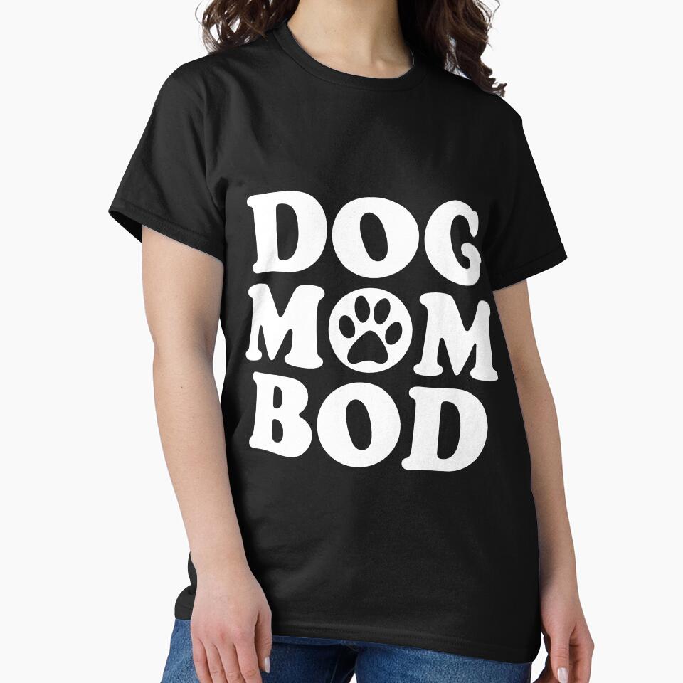 Dog Mom Bod Funny Dog Owner by kamrankhan