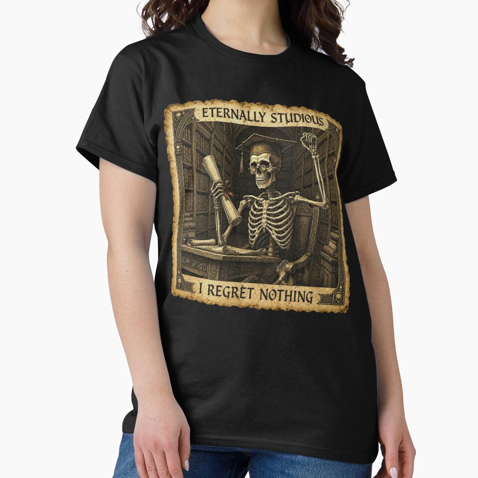 Eternally Studious I Regret Nothing Skeleton Graduation Dark Academia by thoughtswear