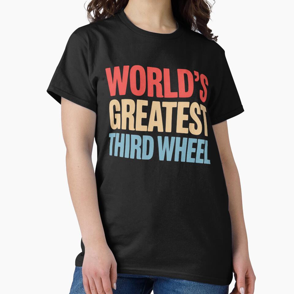World’s Greatest Third Wheel Funny Relationship Humor Design by PosiMCreations