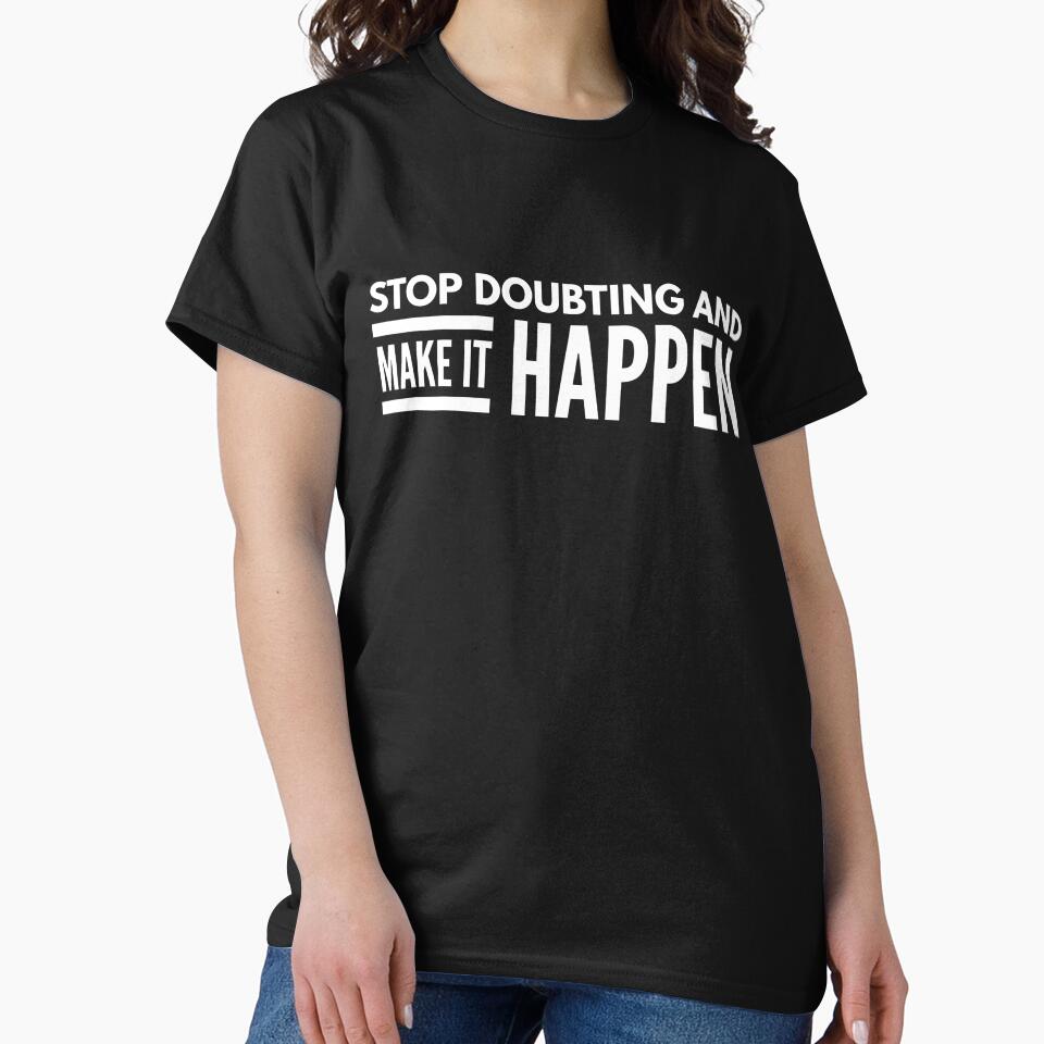 Stop Doubting And Make It Happen - Motivational Words by texteestore