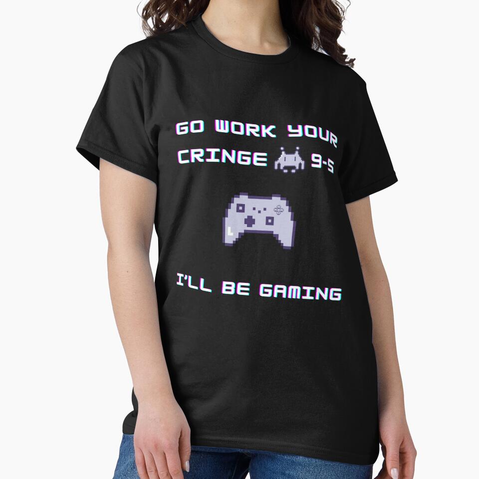 Go work your cringe 9-5 i'll be gaming by amine707