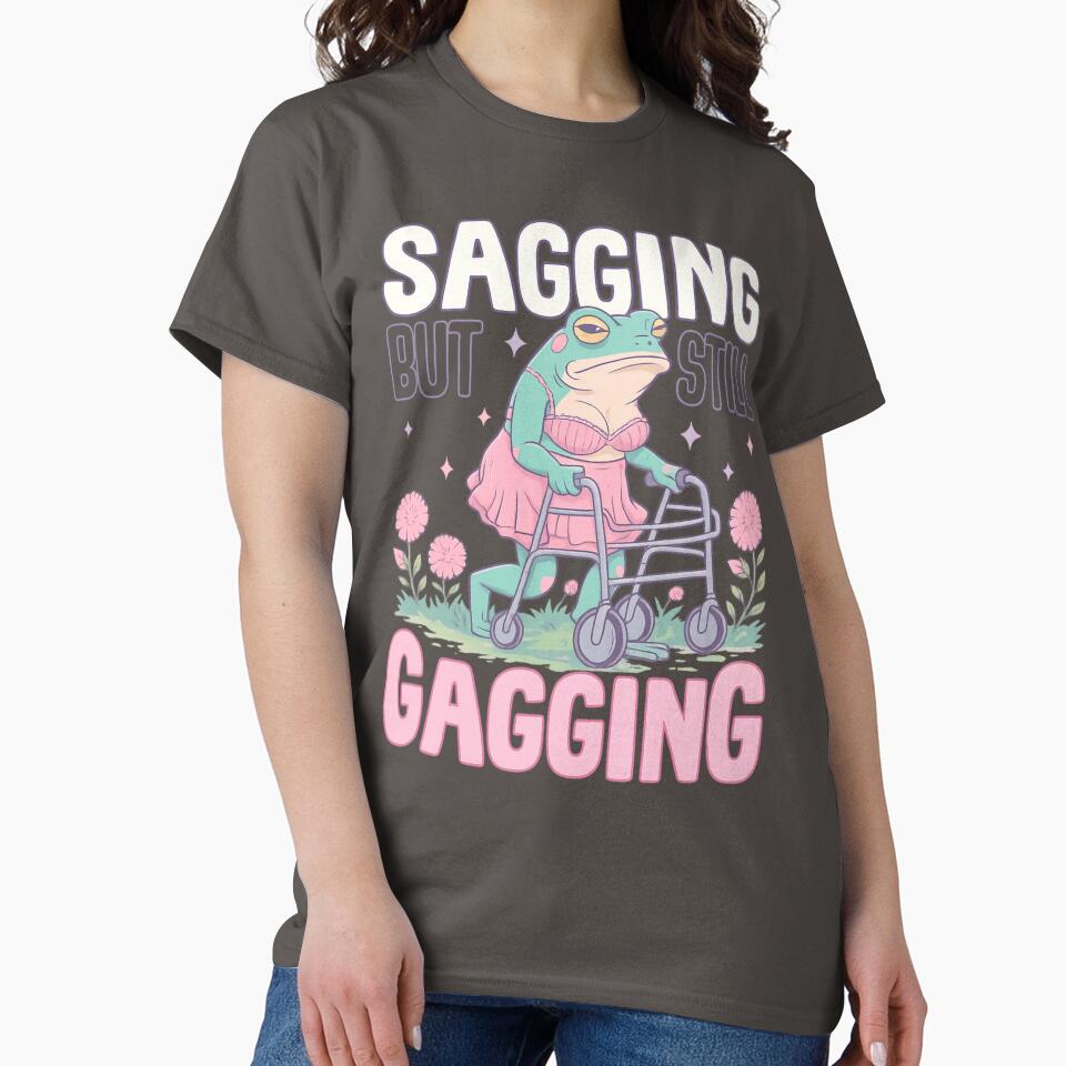 Sagging But Still Gagging by Buntrockstore