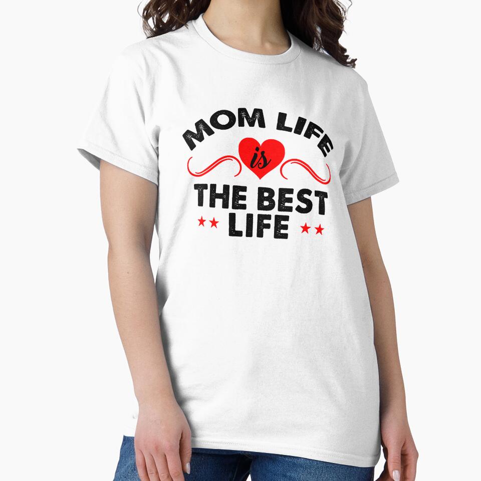 Mom Life Is The Best Life by VibrantGifts