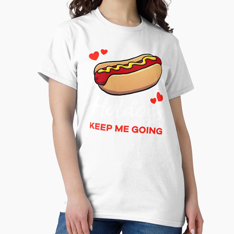 Hotdogs keep me going saying by jonmlam