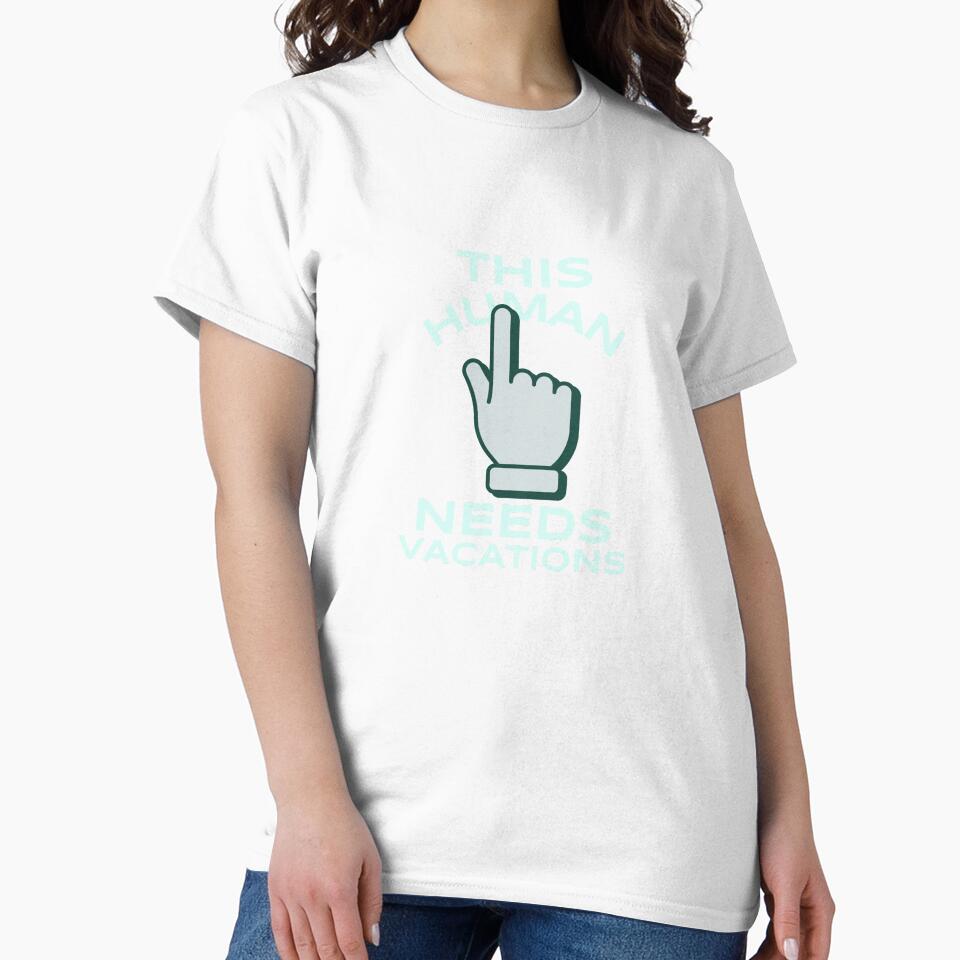 This Human Needs Vacations by ArtCity Designs