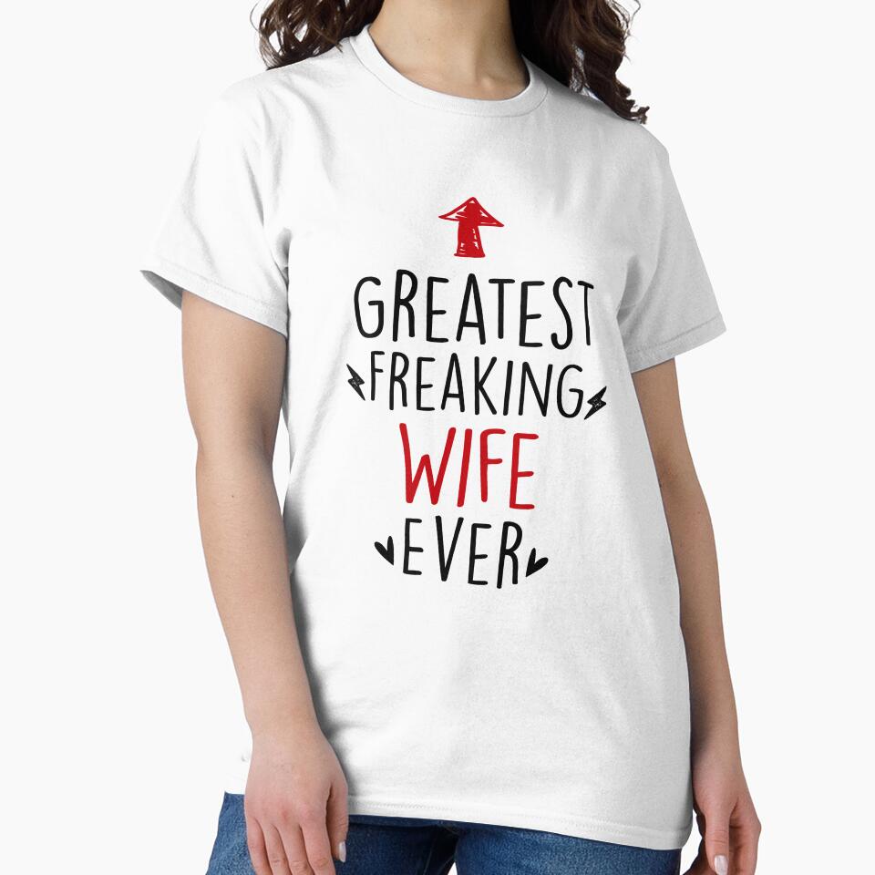 Greatest Freaking Wife Ever Mothers Day Birthday Funny Wife by EasyPrintGift