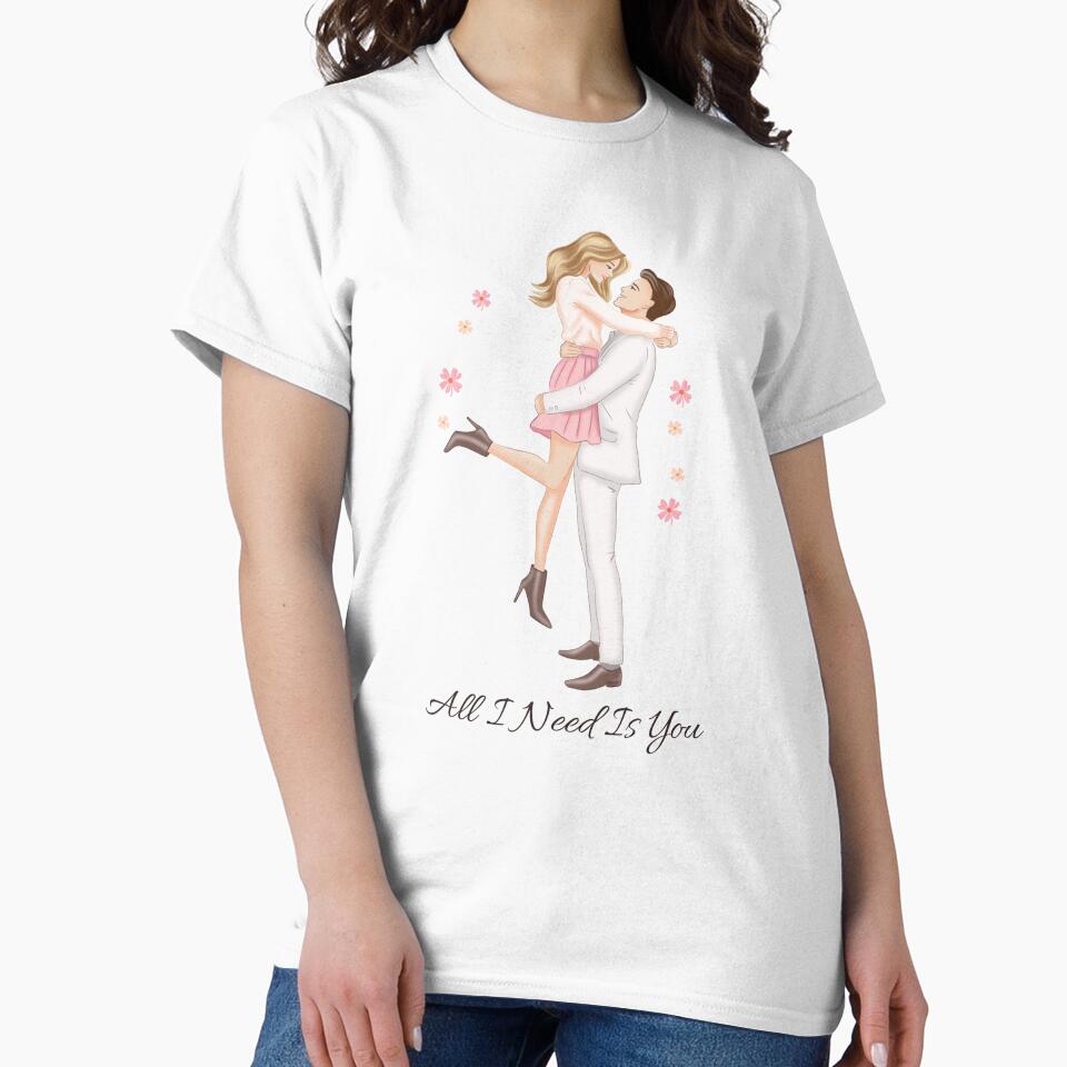 All I Need Is You – Romantic Couple Illustration T-Shirt by RitaRuni1992