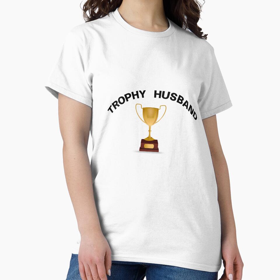 Trophy Husband by WakeNBake-Tees