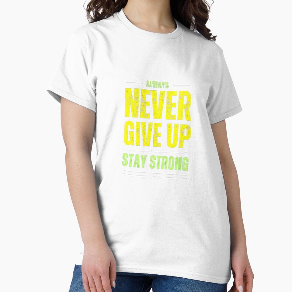 Always never give up stay strong by Sale75