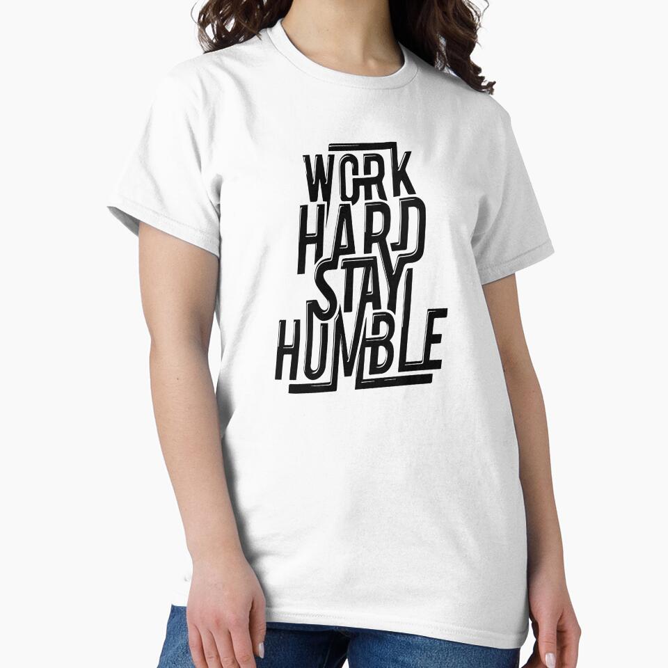 WORK HARD STAY HUMBLE by Creativenetic