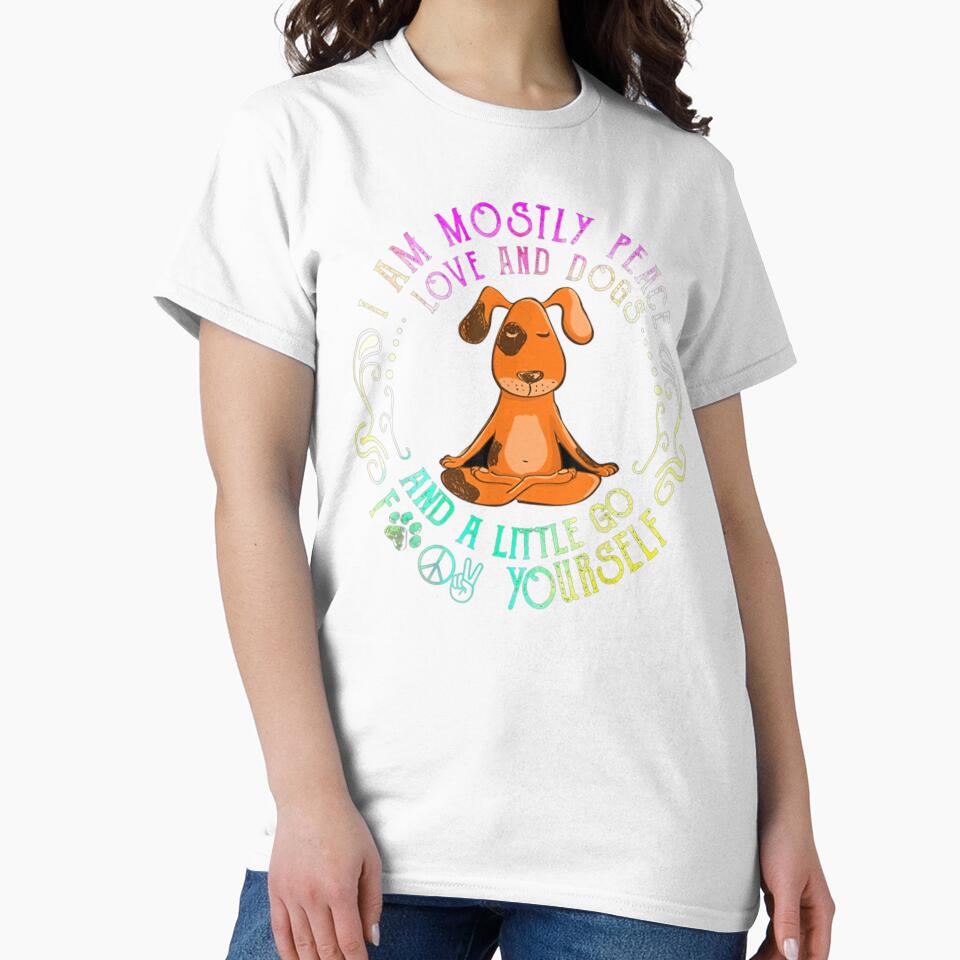 I'm Mostly Peace Love And Dogs by DieterShop