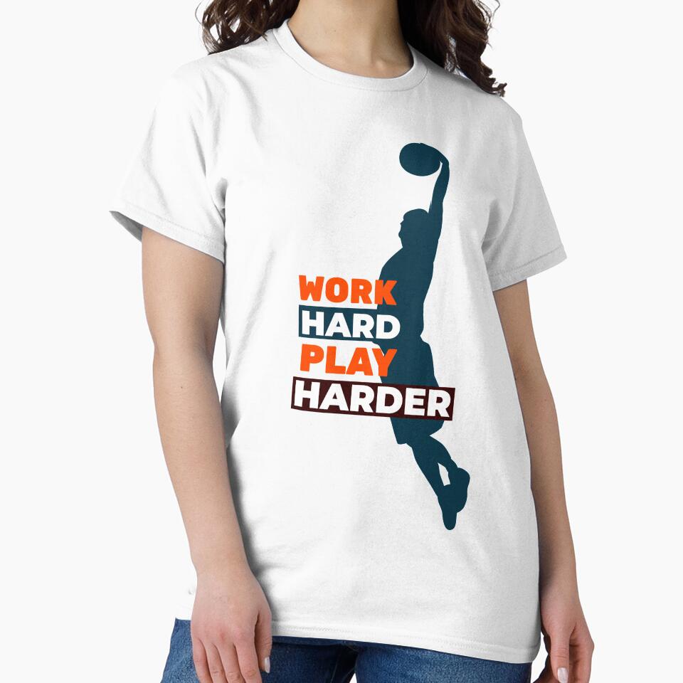 Work Hard Play Harder Basketball Player by davestees506