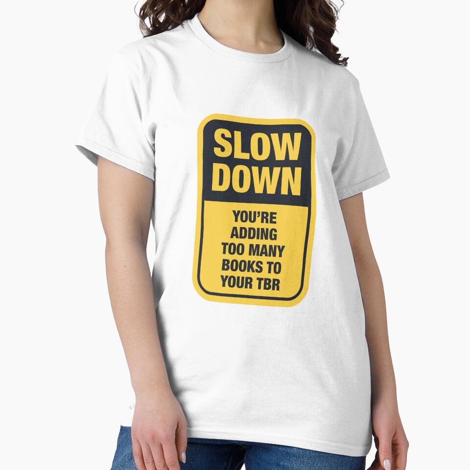 Slow Down You're Adding Too Many Books To Your Tbr List / Funny Black And Yellow Warning Sign by Latinoladas