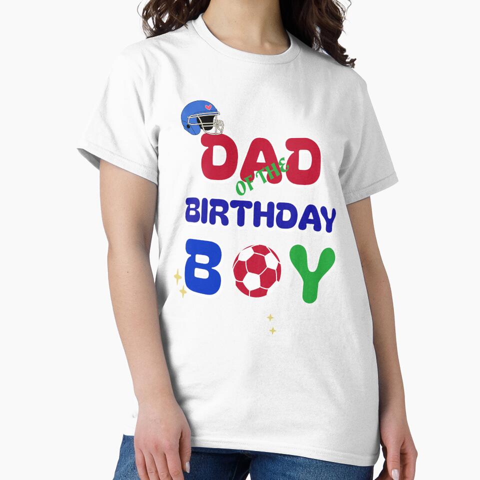 DAD OF THE BIRTHDAY BOY by AKreation
