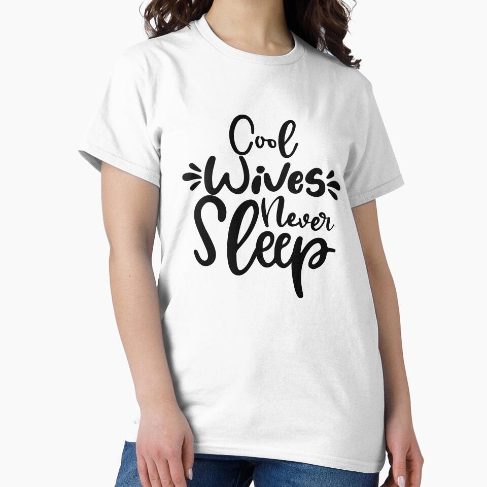 Cool Wife Never Sleep Mothers Day Birthday Funny Wife by EasyPrintGift