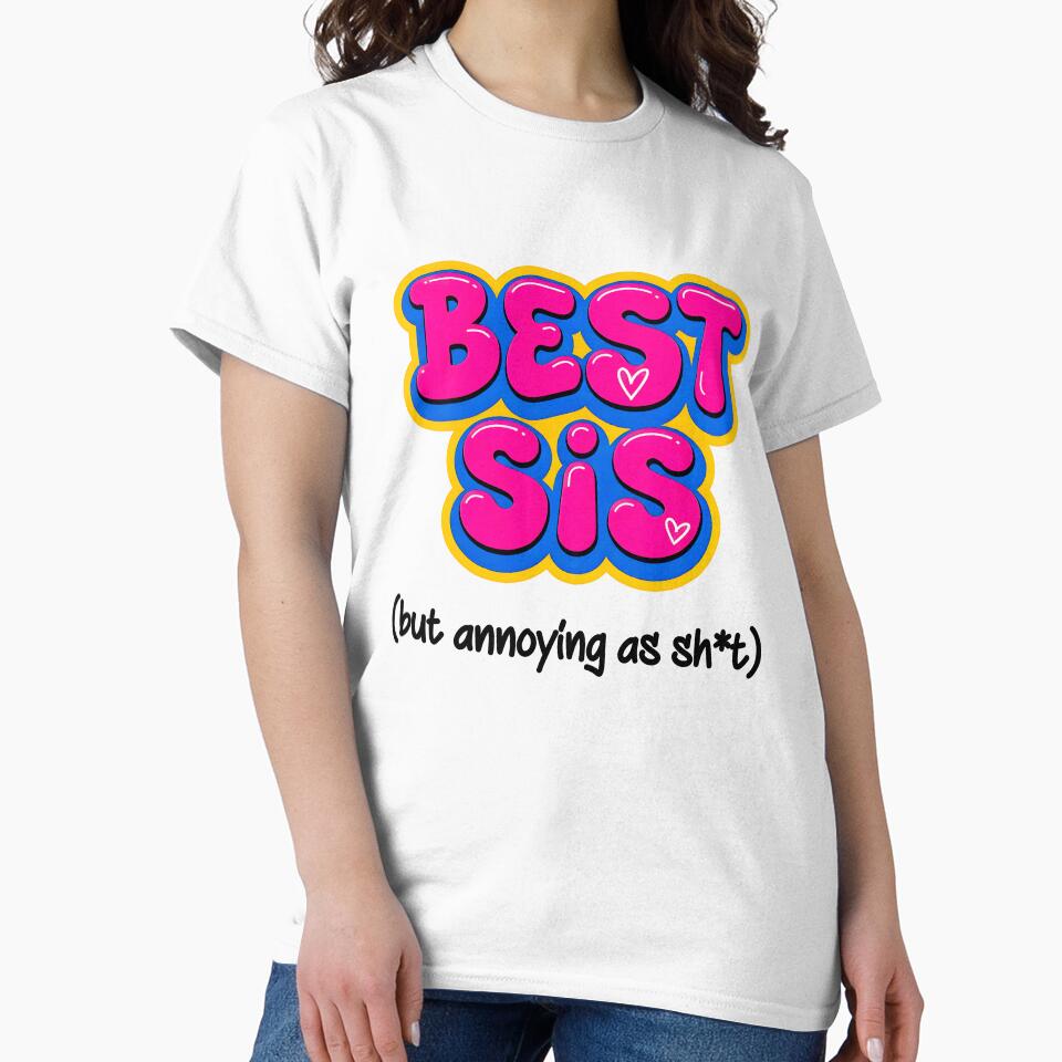 BEST SIS (but annoying as sh*t) by Galtero