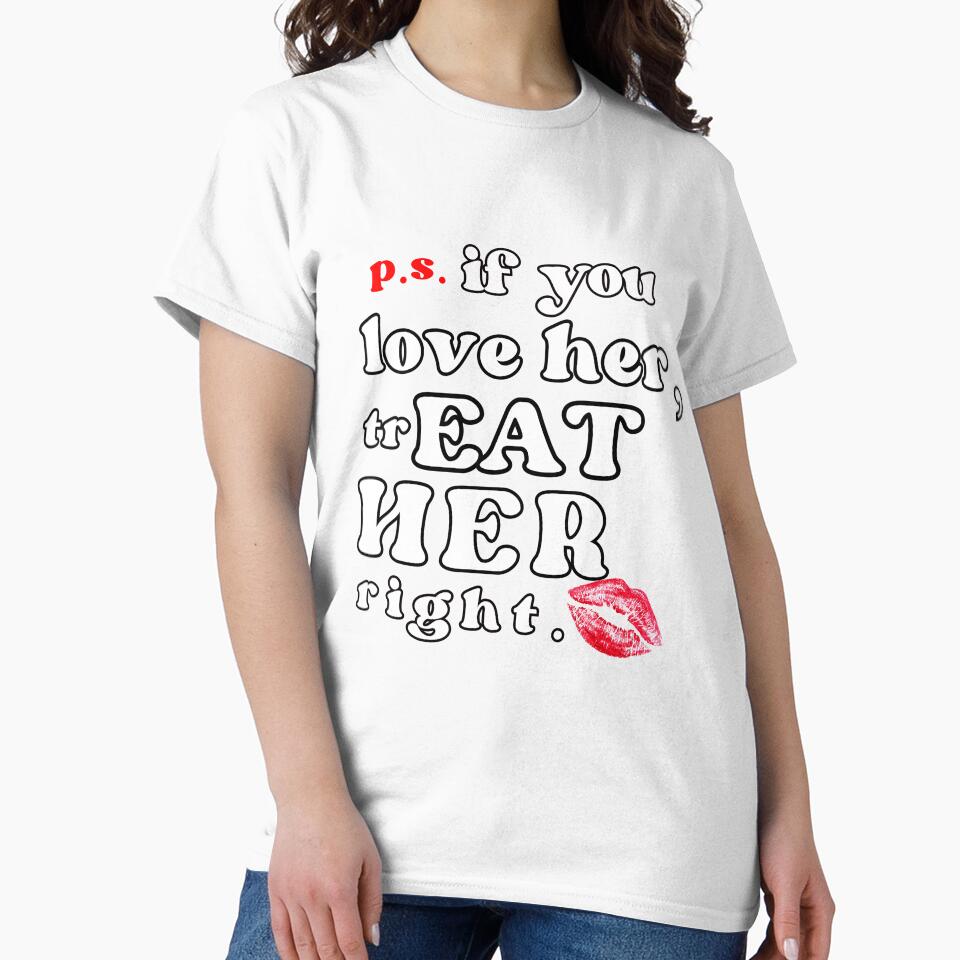 if you love her  treat her right by Havic  Tees