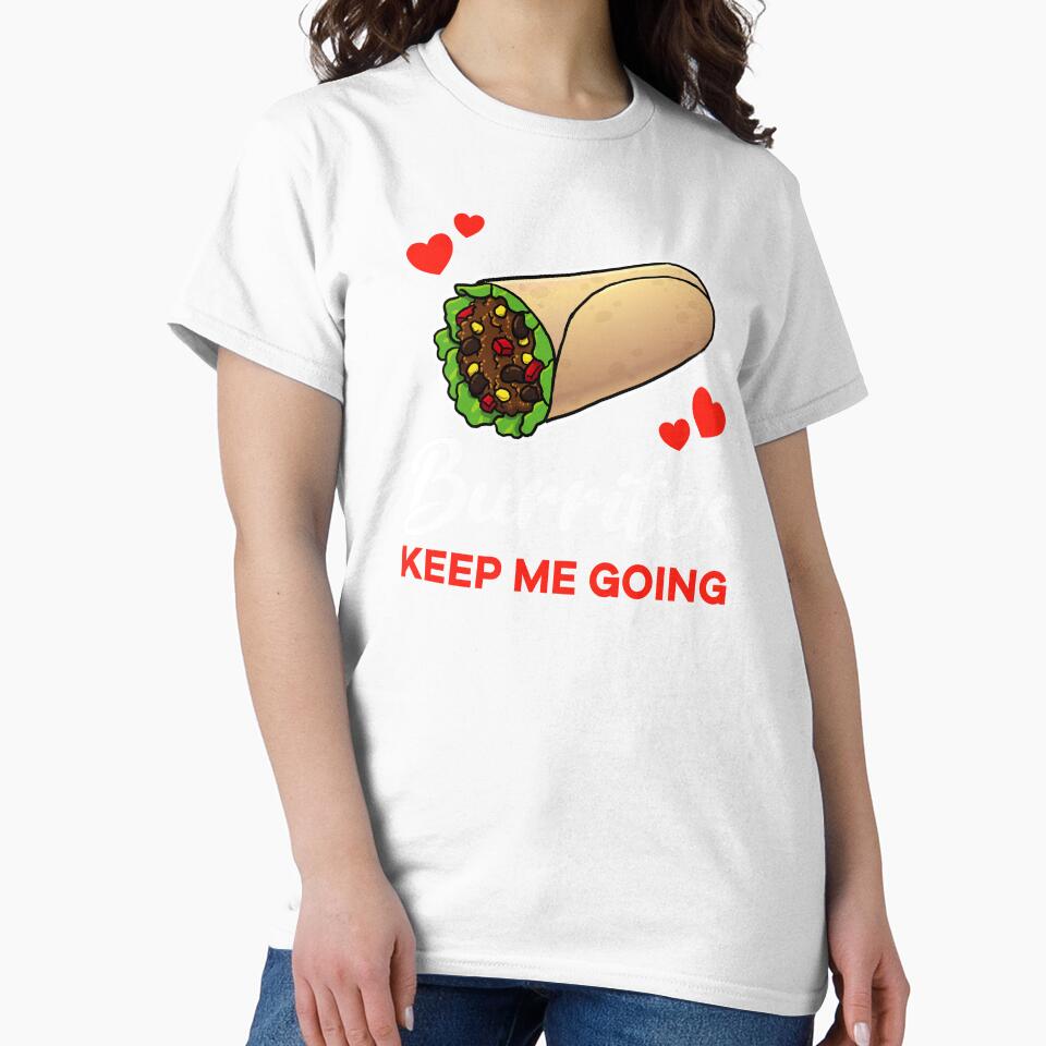 Burritos keep me going saying by jonmlam