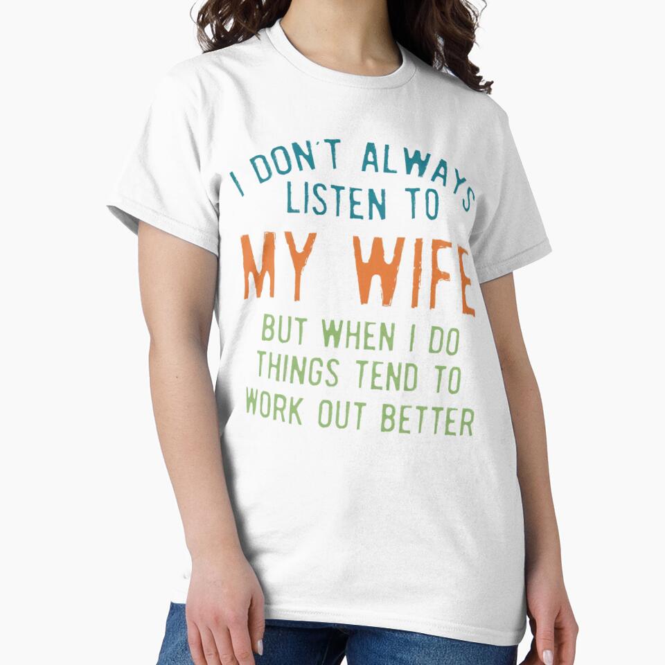 I Don't always listen to my wife but things tend to work out better, Funny Husband, Gift for Husband, Funny, Husband by DesignDenDo ⭐⭐⭐⭐⭐