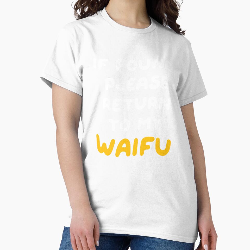 If Found, Please Return to the Waifu / I'm the Waifu (Couple Shirt) Version 2 by teeworthy