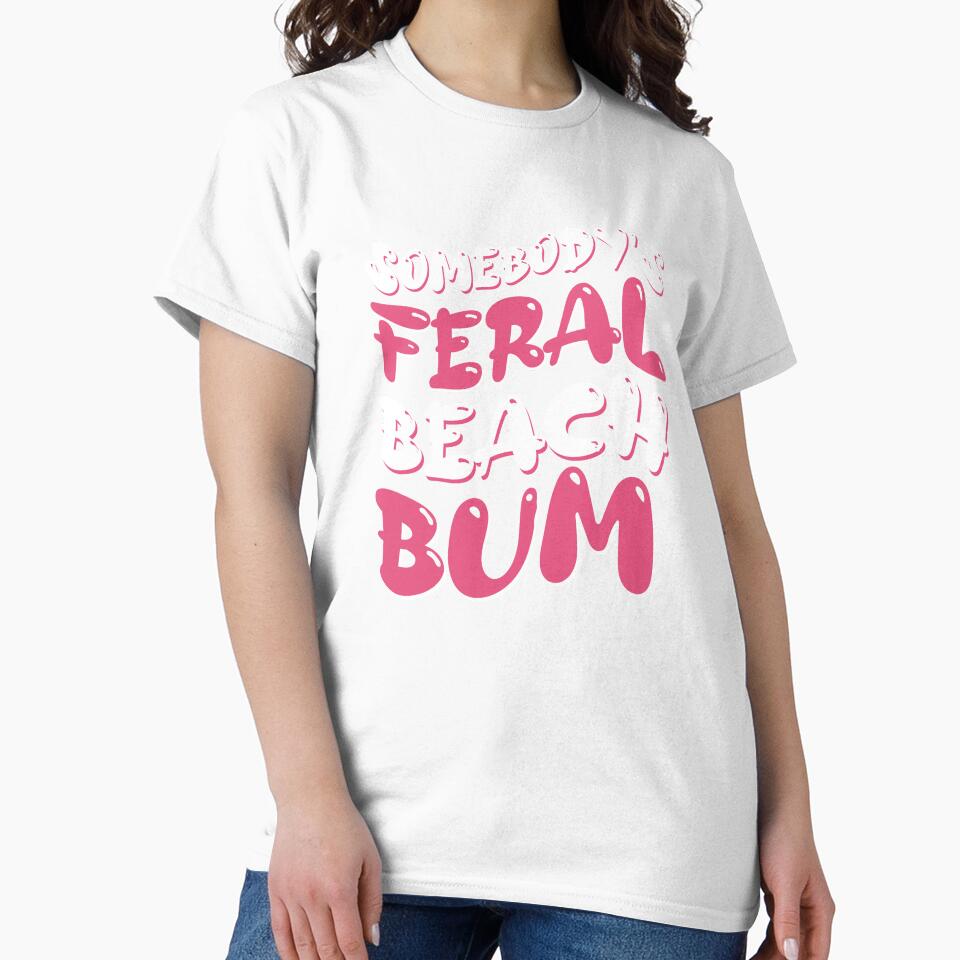 Somebody's Feral Beach Bum Retro Groovy Women Gift by LADistrictGarb