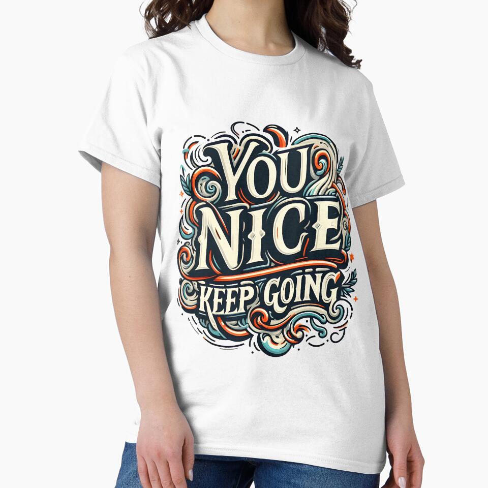 You Nice Keep Going, typography by maxmaj