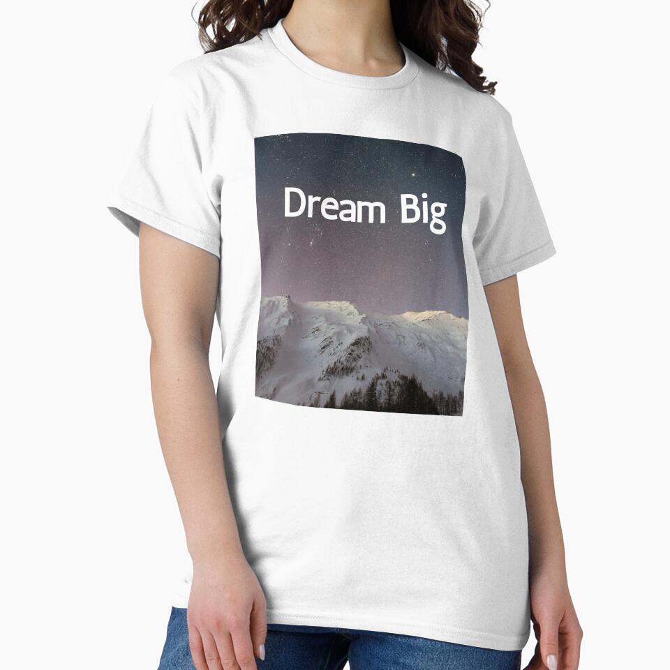 Dream Big T-Shirt Design by ARZArts