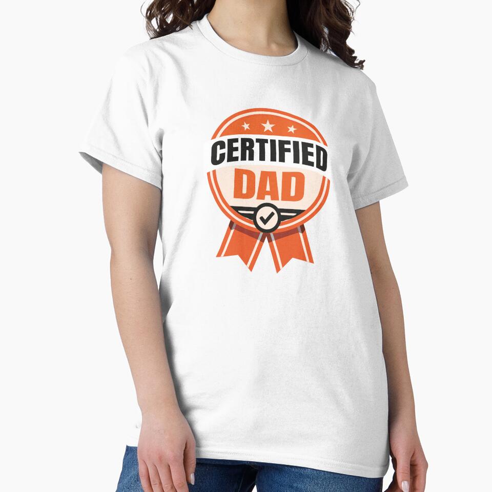 Certified Dad - Funny Father Design by FashionHeritage