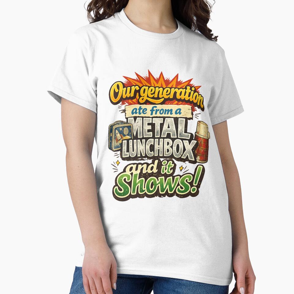 Funny Our Generation At From Metal Lunchbox by ttuniques