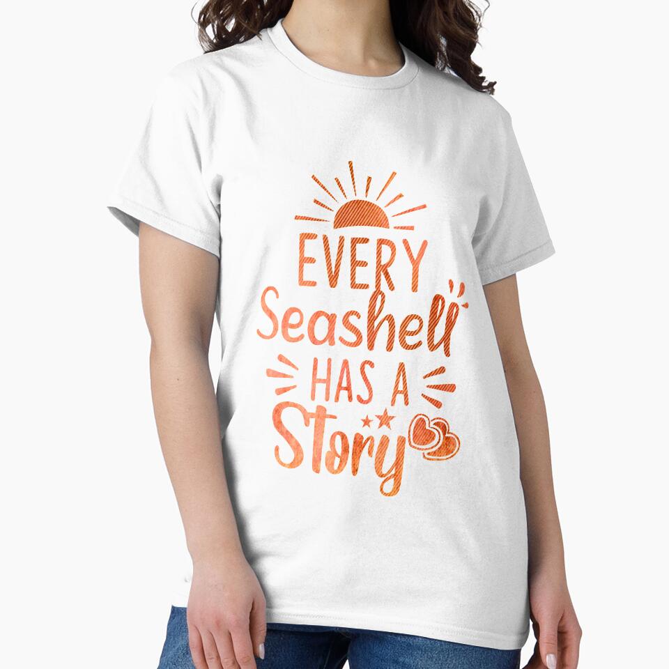 Every Seashell Has a Story. T-Shirt by CristalleLisa