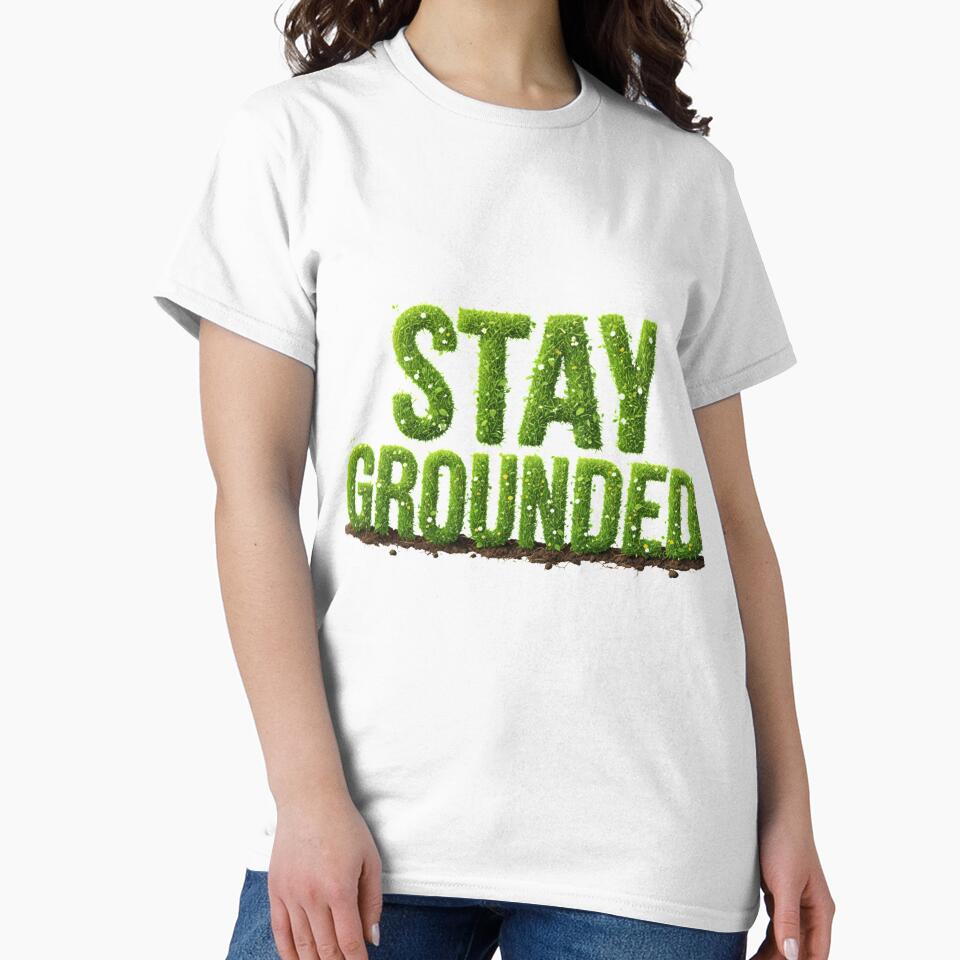 Stay grounded by HNtees
