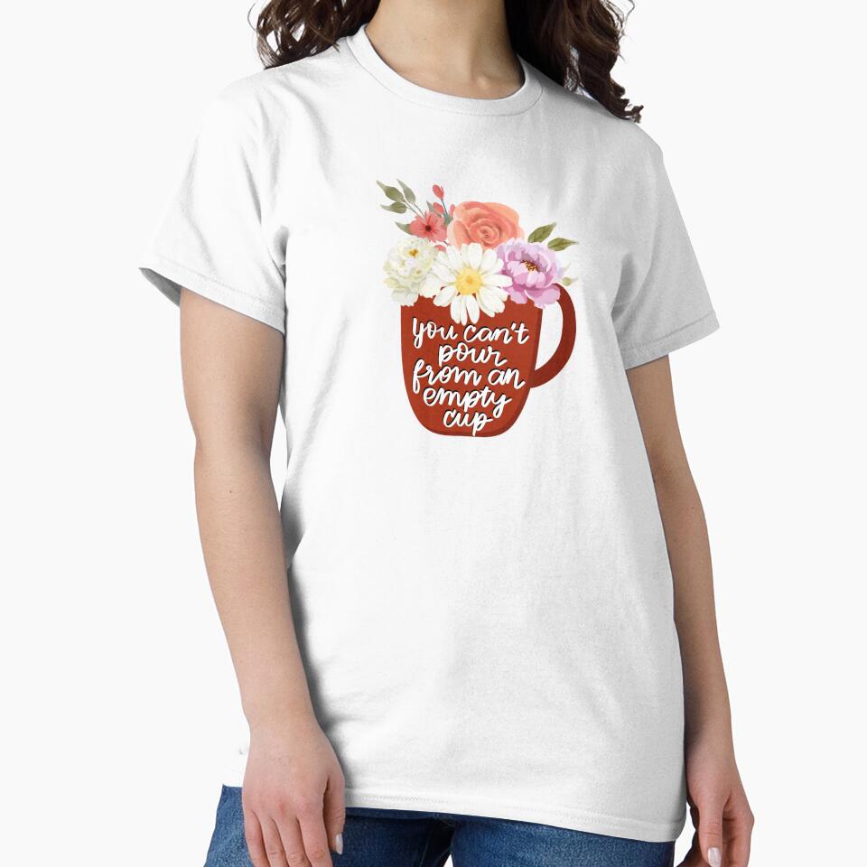 You Can’t Pour From an Empty Cup – Floral Coffee Mug Self Care Quote Design by Calm and Antsy