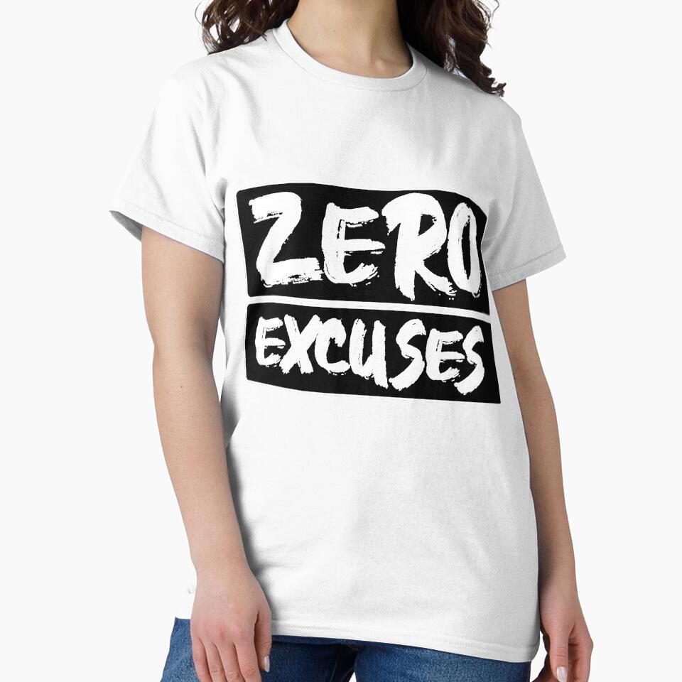 Zero Excuses by GOODLOOKING10