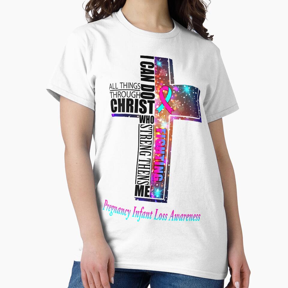 I Can Do All Things Through Christ Pregnancy Infant Loss Awareness by Brad-FI