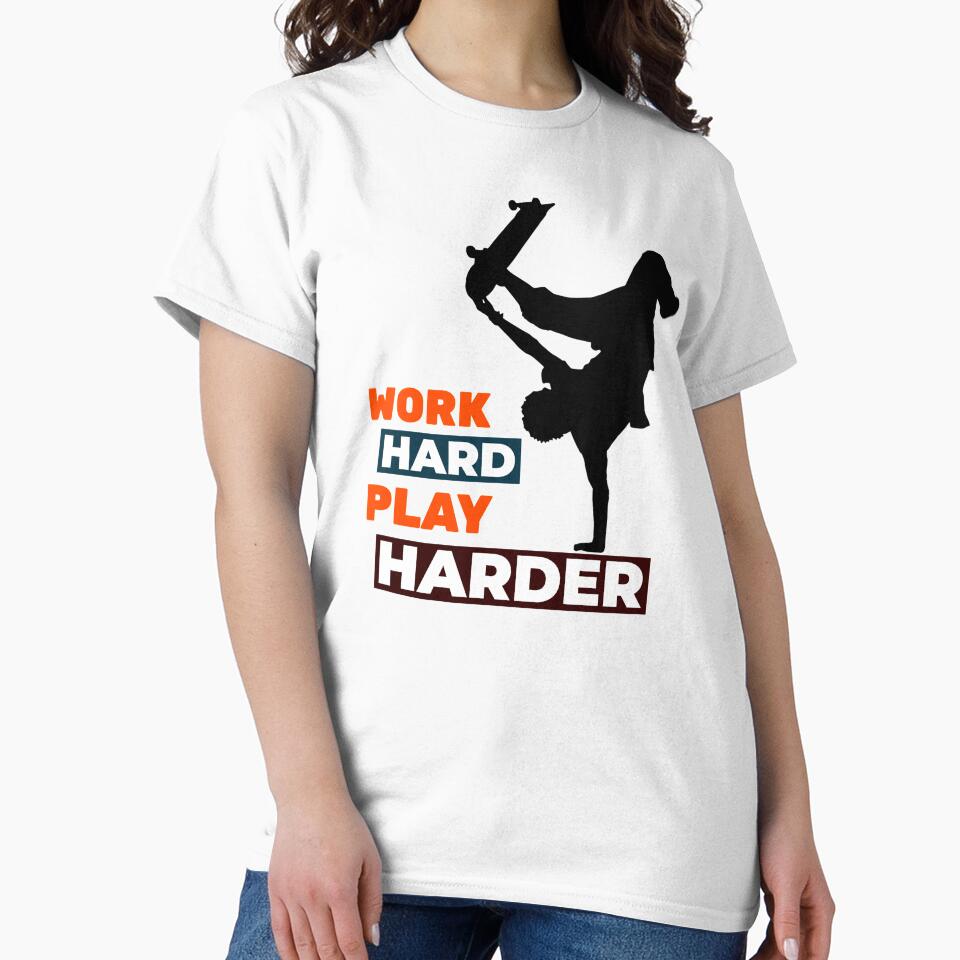 Work Hard Play Harder Skateboarder by davestees506