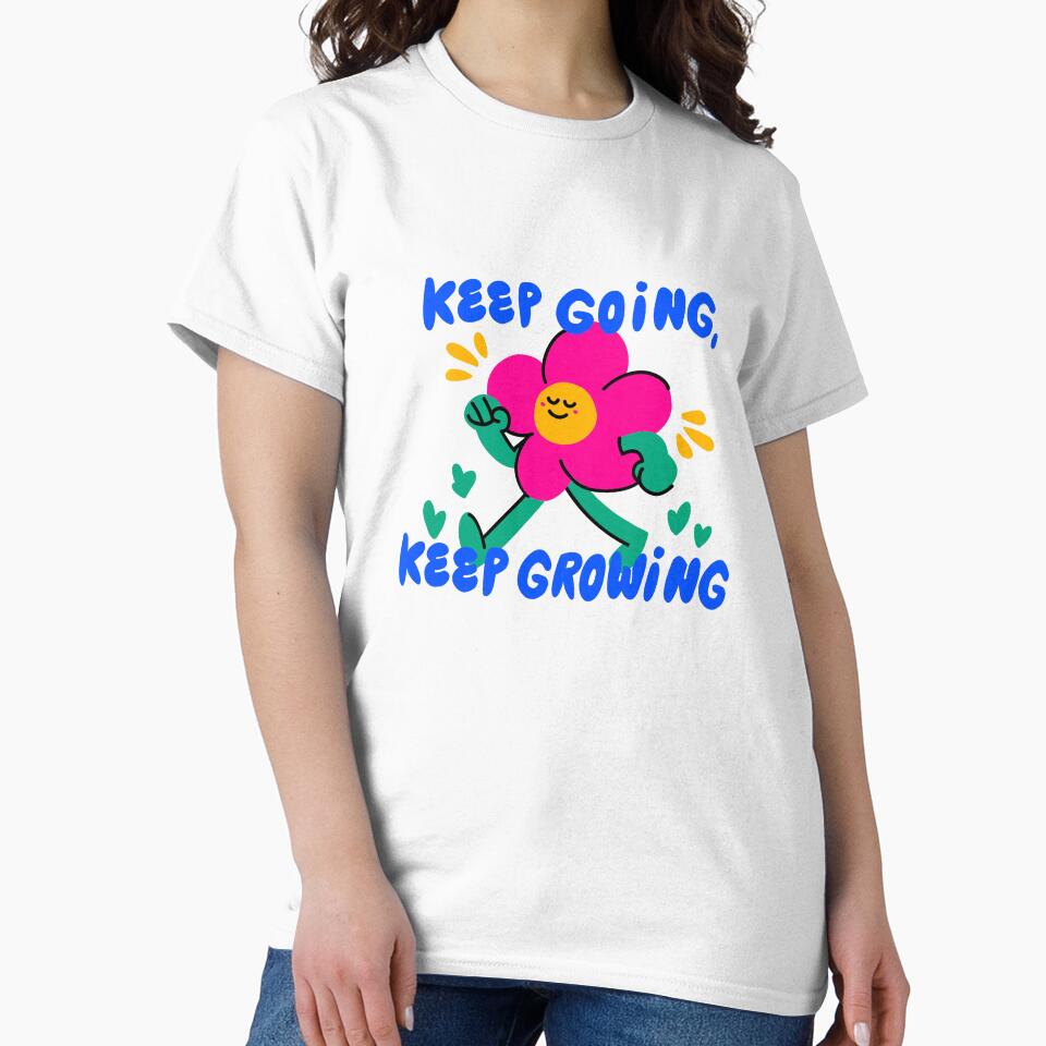 Keep Going Keep Growing Flower Design by designcolossal