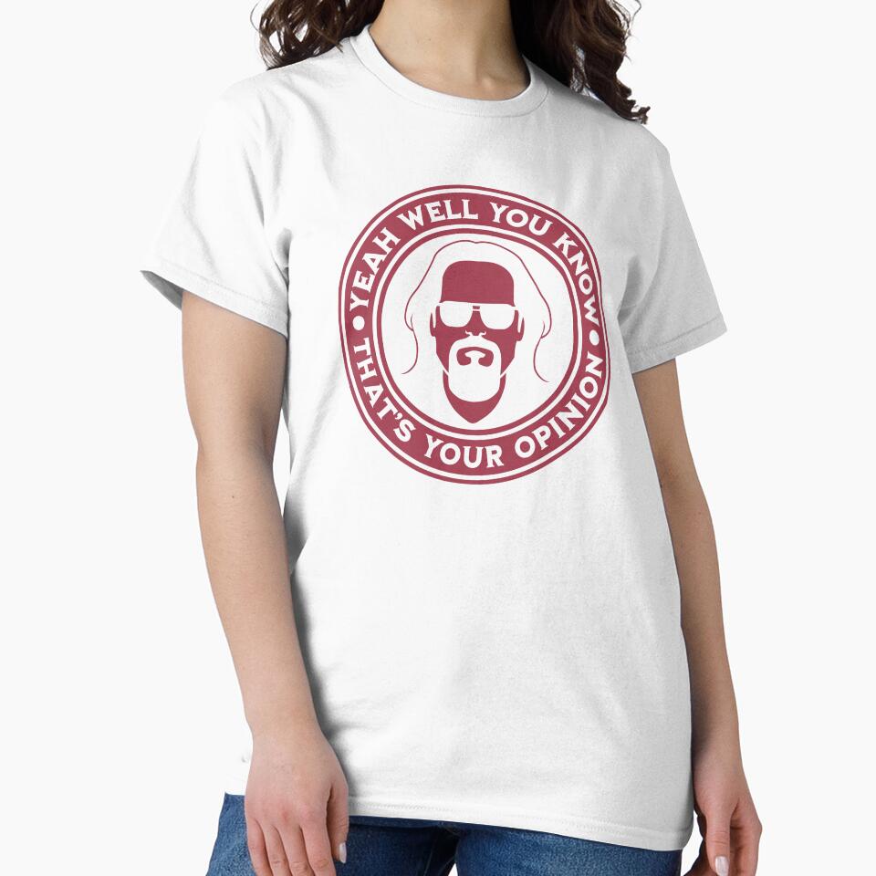 Timeless Meme Quote T-Shirt - The Dude Opinion Man Viral Shield - Camiseta Meme Atemporal Esa Es Tu Opinión by DAVIDSTORE75