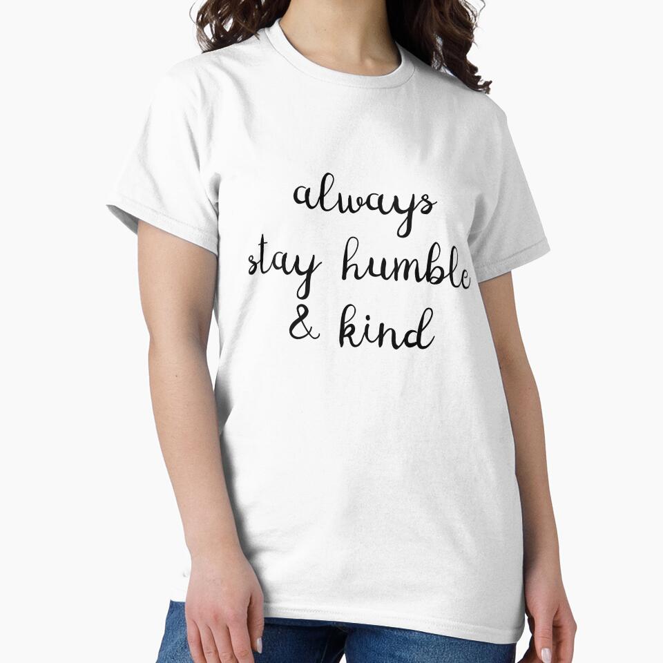 "always stay humble & kind" graphic by Sylviebinder