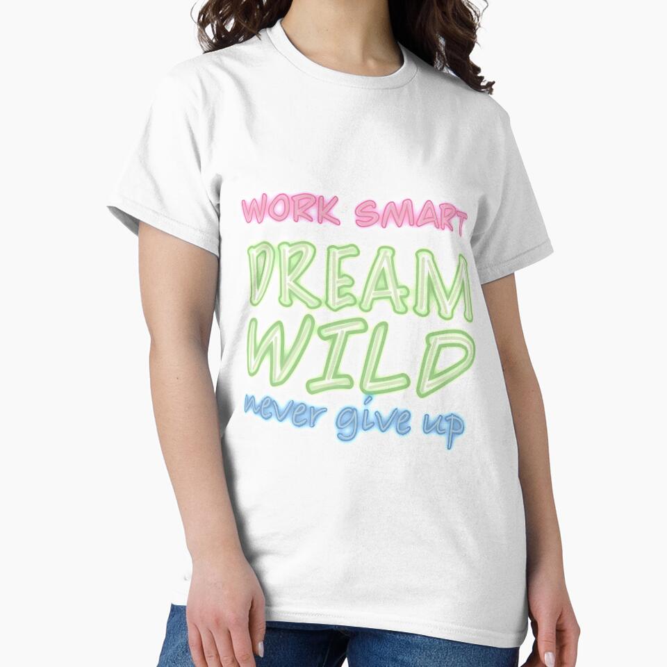 Work Smart Dream Wild Never Give Up by RichgeraldArt