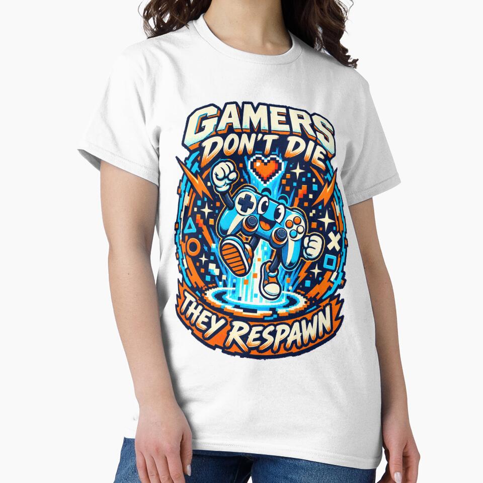 Gamers Don’t Die They Respawn by GameStranger
