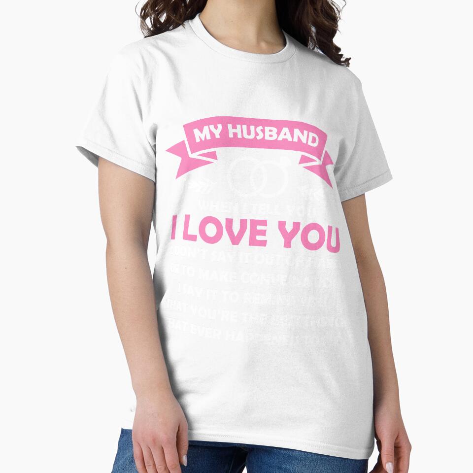 To my Husband When I tell you I love you by mmos