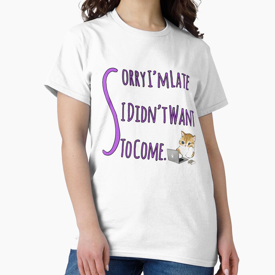 Sorry I'm Late I Didn't Want To Come - Sorry I'm Late I Didn't Want To Come 1 (Black) - Sorry I'm Late I Didn't Want To Come Cute Funny Gifts For Boys Girls Boyfriends Girlfriends Dad mom by ZERO9968