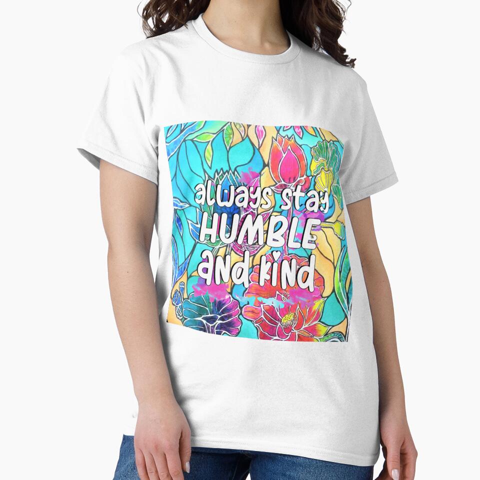 Always Stay Humble and Kind Inspirational Quote by Tracey  Bartlett