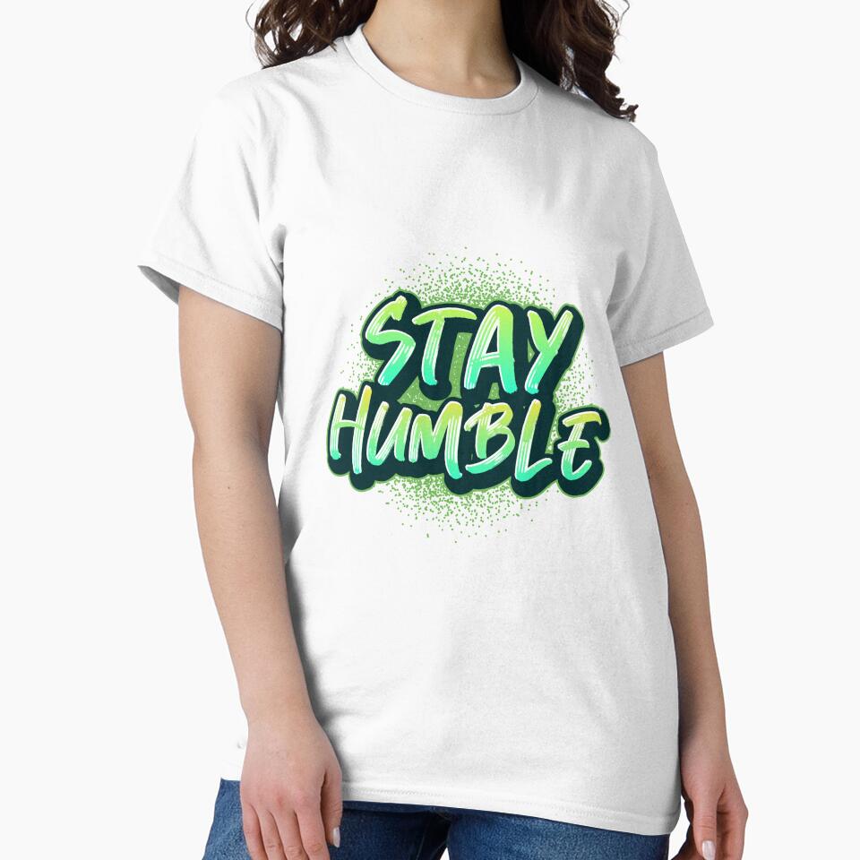 Stay Humble by TeckDesigns