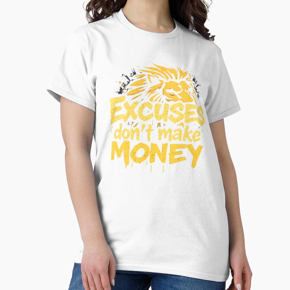 Excuses Don't Make Money Lion Design by FoxyJags