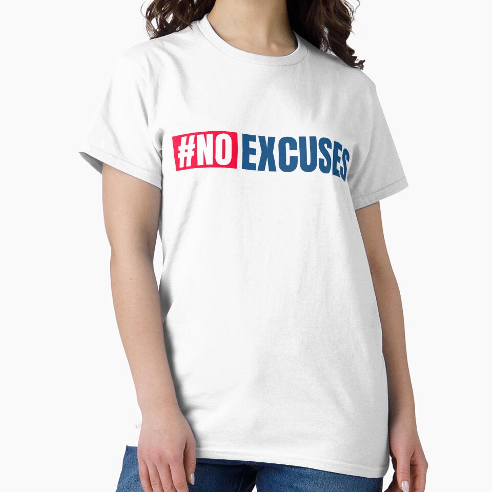 No Excuses funny quote by GranadaStore
