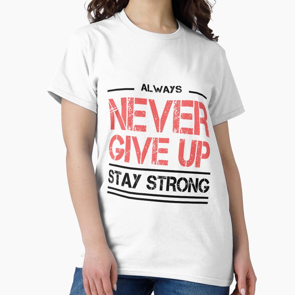 Always Never Give Up Stay Strong by Taida-gaka